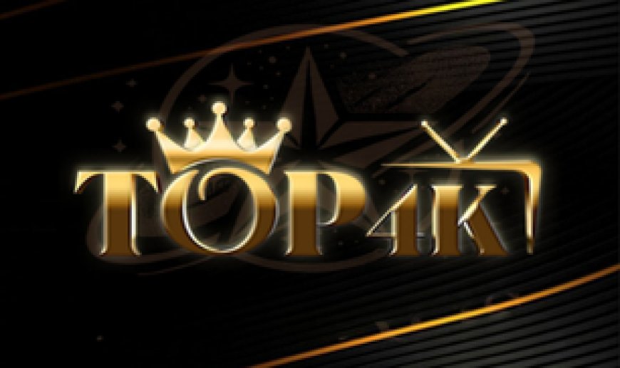 TOP 4K: Stable IPTV, Extensive Selection & Great Prices
